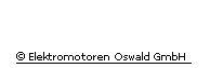 Copyright 2025 Elektromotoren Oswald GmbH
